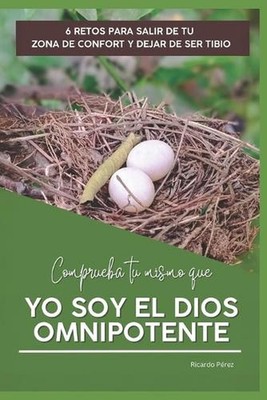 Comprueba t mismo que yo soy el Dios Omnipotente: 6 retos para salir de su zona 