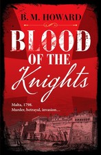 Blood of the Knights: A captivating Napoleonic . Howard**