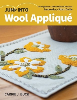 Carrie J. Buck Jump Into Wool Appliqué (Taschenbuch)