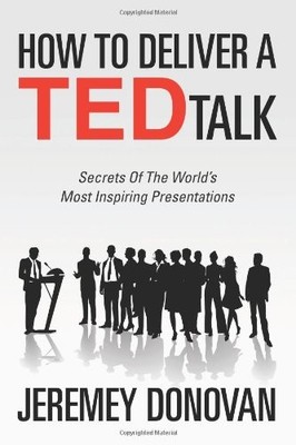 How To Deliver A TED Talk: Secrets Of The World's Most Inspiring