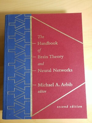 The Handbook of Brain Theory and Neural Networks 2nd Edition by Michael A. Arbib