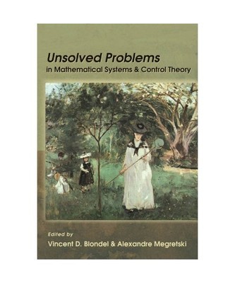 Unsolved Problems in Mathematical Systems and Control Theory