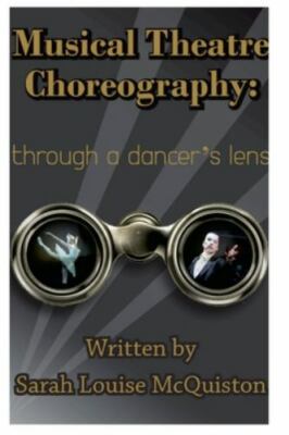 Musical Theatre Choreography: Through A Dancer's Lens, Like New Used, Free P&...