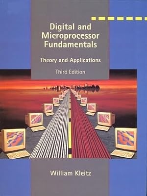 Digital and Microprocessor Fundamentals: Theory and Applications, Kleitz, Willia