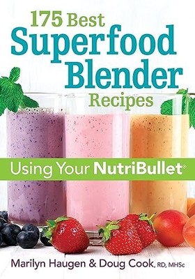 175 Best Superfood Blender Recipes: Revitalizing Smoothies & Mor