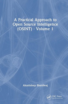 A Practical Approach to Open Source Intelligence (OSINT) - Volume 1 by Akashdeep