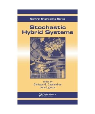 Stochastic Hybrid Systems, Christos G. Cassandras