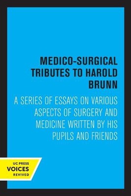 Medico-Surgical Tributes to Harold Brunn: A Series of Essays on Various Aspects 