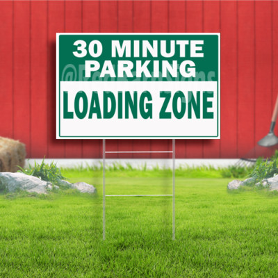30 Minute Parking Loading Zone Indoor Outdoor Yard Sign