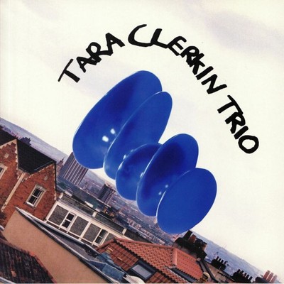 TARA CLERKIN TRIO - Tara Clerkin Trio - Vinyl (LP + insert)