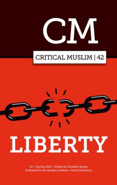 Critical Muslim 42 Liberty by Ziauddin Sardar (Paperback Book)
