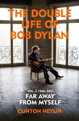 Das Doppelleben des Bob Dylan Band 2: 1966-2021: 'Weit weg von mir' von Clin