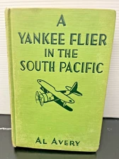 A Yankee Flier In The South Pacific Book;Al Avery HC 1943 Vintage (71918)(RK)