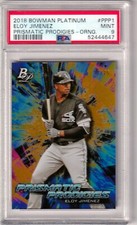 ELOY JIMENEZ - 2018 BOWMAN PLATINUM PRISMATIC PRODIGIES - ORANGE - PSA MINT 9