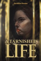 A Tarnished Life Geraldine Stevens Taschenbuch Englisch 2024 Austin Macauley