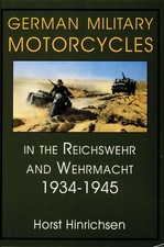 German Military Motorcycles in the Reichswehr and Wehrmacht 1934-1945: In the Re