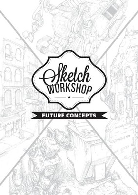Sketch Workshop: Future Concepts by 3dtotal Publishing (2018, Spiral)