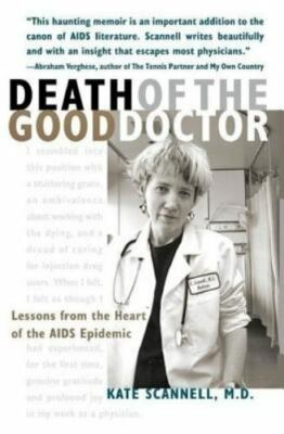Death of the Good Doctor -- Lessons from the Heart of the AIDS Epidemic by Kate