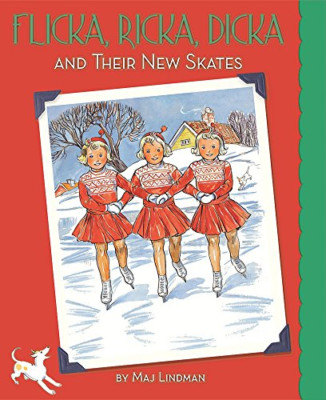 Flicka, Ricka, Dicka and Their New Skates - HardBack NEW Maj Lindman 2011-09