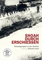 Shoah Durch ErschießEn - Einsatz In Der Ukraine - Icard, Romain Dvd Neu, Doku