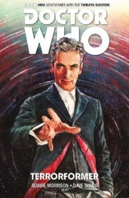 Robbie Morrison Doctor Who: The Twelfth Doctor Vol. 1: Terro (Gebundene Ausgabe)