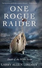 One Rogue Raider: Death of the White Swan by Larry Allen Lindsey Hardcover Book