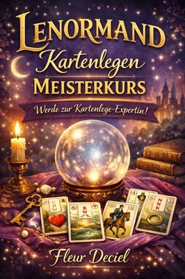 Lenormand Kurs, workshop, Selbstlernkurs, Seminar, Karten legen, Zertifikat