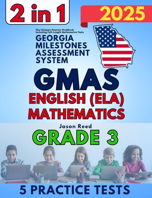 Georgia Milestones Assessment System (GMAS) Grade 3: The Ultimate