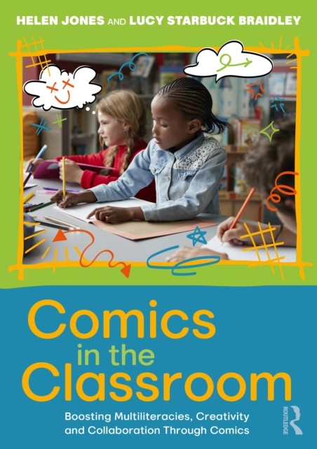 Comics In The Classroom : Boosting Multiliteracies, Creativity And Collaboration Through Comics Helen Jones - Image 6