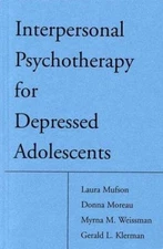Interpersonal Psychotherapy for Depressed Adolescents by Donna Moreau,...