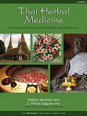 Thai Herbal Medicine: Traditional Recipes for Health and Harmony by Nephyr Jaco