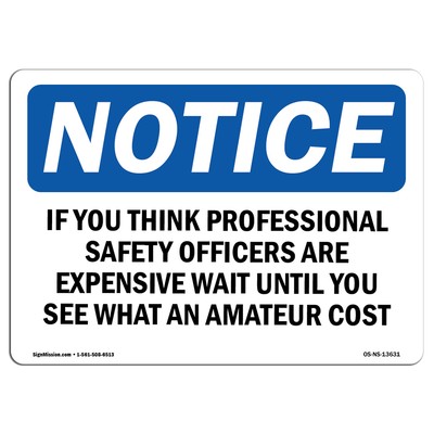 If You Think Professional Safety Officers OSHA Notice Sign Metal Plastic Decal