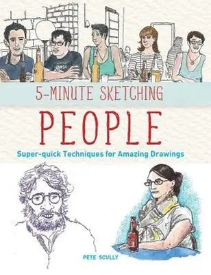 5-Minute Sketching -- People | Super-Quick Techniques for Amazing Drawings