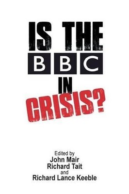 John Mair Is the BBC in Crisis? (Taschenbuch)