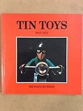 Tin Toys : 1945-1975 by Michael Buhler (1978) Paperback VERY GOOD