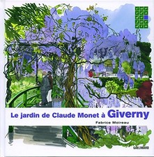 Le jardin de Claude Monet à Giverny, Moireau, Fabrice