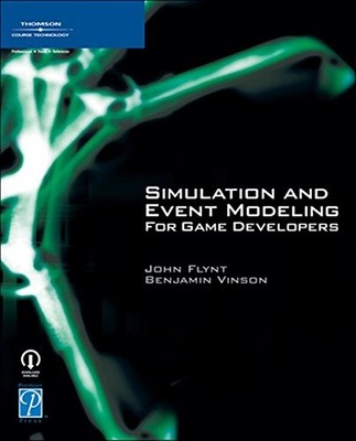SIMULATION AND EVENT MODELING FOR GAME DEVELOPERS By Ph.d. John P Flynt VG