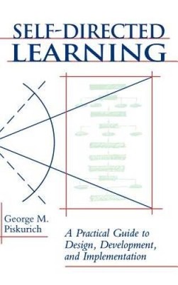 Self-Directed Learning: A Practical Guide to Design, Development, an - VERY GOOD