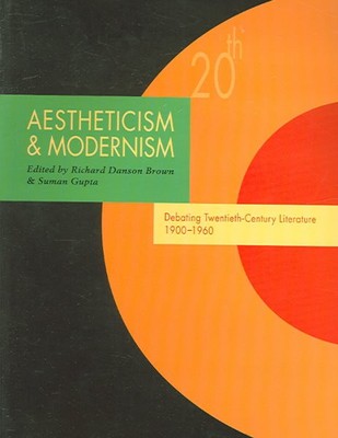 Aestheticism & Modernism : Debating Twentieth-century Literature 1900-1960, P...