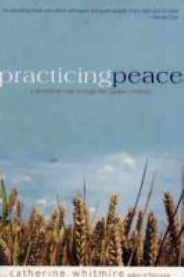 Practicing Peace : A Devotional Walk Through the Quaker Tradition by...