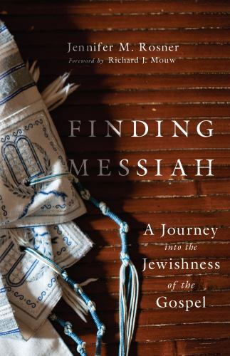 Finding Messiah : A Journey into the Jewishness of the Gospel by Richard J. ...