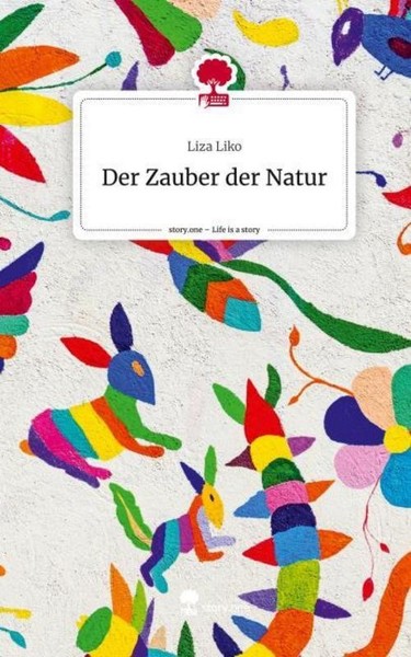 Der Zauber Der Natur. Life Is A Story - Story.One Liza Liko-image