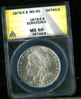 1878-S MORGAN DOLLAR - ANACS MS60  Details..Scratched??