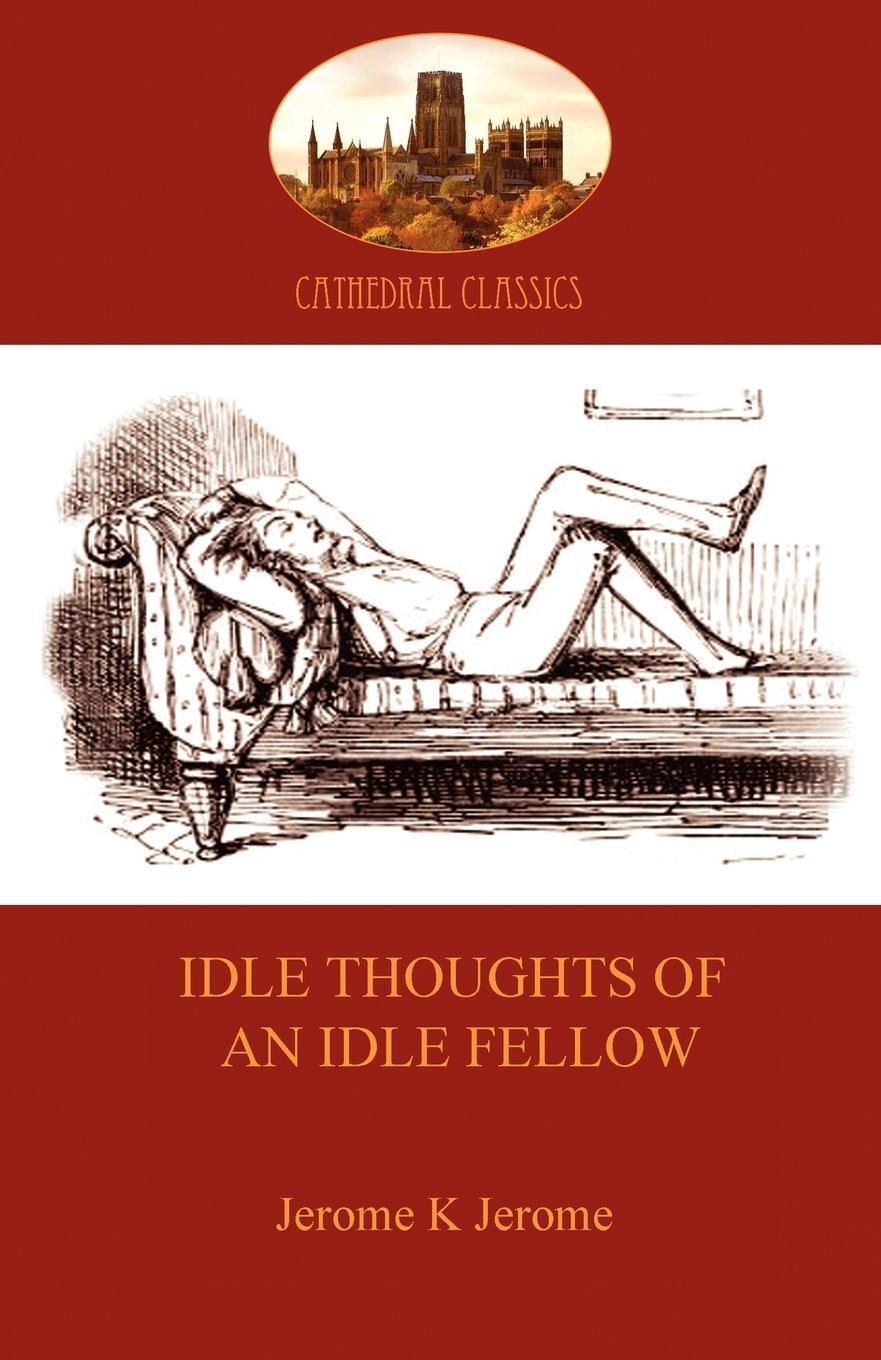 Thumbnail - Jerome Klapka Jerome | Idle Thoughts Of An Idle Fellow | Taschenbuch |