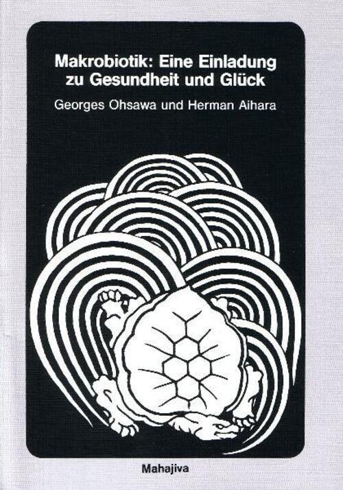Thumbnail - Makrobiotik: Eine Einladung Zu Gesundheit Und Glück | Georges Ohsawa