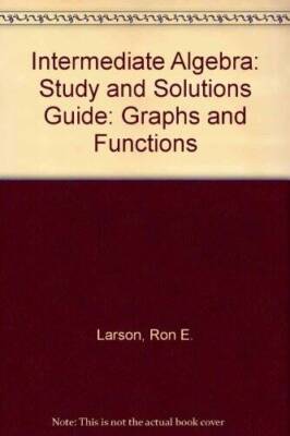 Intermediate Algebra: Study and Solutions Guide: Graphs and Functions - GOOD