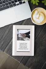 Virtual Assistant Success: Launching Your Work-from-Home Career