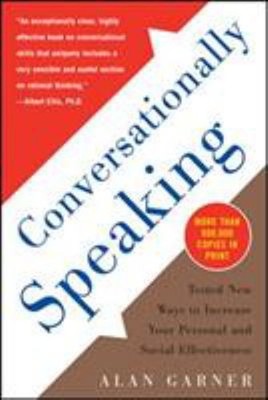Conversationally Speaking: Tested New Ways to Increase Your Perso
