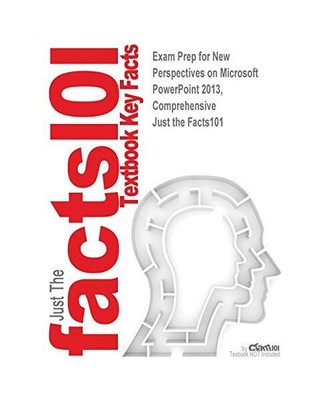 Exam Prep for New Perspectives on Microsoft PowerPoint 2013, Comprehensive