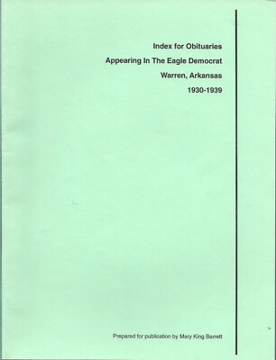 Index for Obituaries Appearing in The Eagle Democrat, Warren, Arkansas 2000 Pb